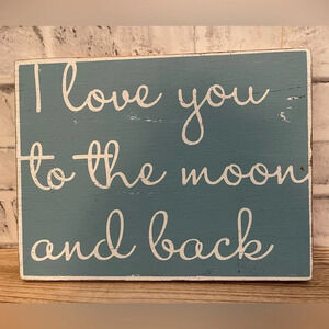 I Love you to the moon and back cursive blue distressed hanging wood sign